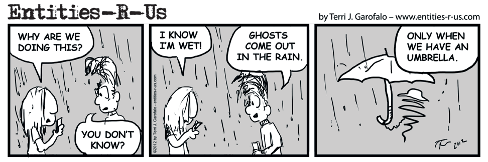 Paranormal activity is said to increase during rainy or storm weather. 